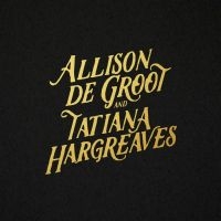 De Groot Allison & Tatiana Hargreav - Allison De Groot & Tatiana Hargreav in der Gruppe CD bei Bengans Skivbutik AB (3510742)