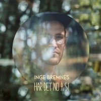 Bremnes Inge - Har Det No Å Si in der Gruppe CD bei Bengans Skivbutik AB (3515051)