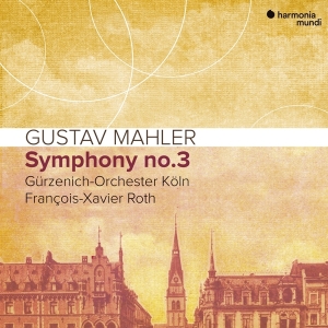 Gurzenich-Orchester Koln / Francois-Xavier Roth - Mahler Symphony No.3 in der Gruppe CD bei Bengans Skivbutik AB (3519654)