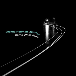 Joshua Redman Quartet - Come What May in der Gruppe CD bei Bengans Skivbutik AB (3519944)