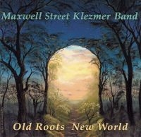 Maxwell Street Klezmer Band - Old Roots New World in der Gruppe CD bei Bengans Skivbutik AB (3524246)