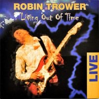 Trower Robin - Living Out Of Time in der Gruppe Minishops / Robin Trower bei Bengans Skivbutik AB (3529684)