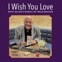 Allen Pete & Dukes Of Wellington - I Wish You Love in der Gruppe CD bei Bengans Skivbutik AB (3533137)