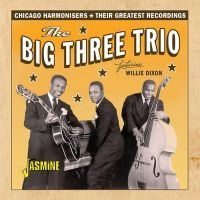 Big Three Trio Feat. Willie Dixon - Chicago Harmonisers - Their Greates in der Gruppe CD bei Bengans Skivbutik AB (3548644)