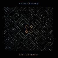 Delong Robert - Just Movement in der Gruppe CD bei Bengans Skivbutik AB (3558663)