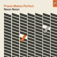 Neon Neon - Praxis Makes Perfect in der Gruppe VINYL / Pop bei Bengans Skivbutik AB (3565430)