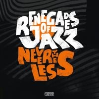 Renegades Of Jazz - Nevertheless in der Gruppe CD bei Bengans Skivbutik AB (3566740)