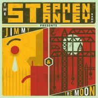 Stanley Stephen & Band - Jimmy & The Moon in der Gruppe CD bei Bengans Skivbutik AB (3599751)