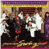 Chenille Sisters - Whatcha Gonna Swing Tonight? in der Gruppe CD bei Bengans Skivbutik AB (3642674)