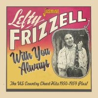 Frizzell Lefty - With You Always - Hits 1950-1959 Pl in der Gruppe CD bei Bengans Skivbutik AB (3644164)