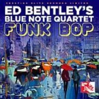 Bentley Ed And Blue Note Quartet - Funk Bop in der Gruppe CD bei Bengans Skivbutik AB (3644891)