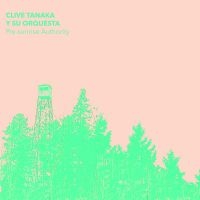 Clive Tanaka Y Su Orquesta - Pre-Sunrise Authority (Clear Vinyl) in der Gruppe VINYL bei Bengans Skivbutik AB (3654052)