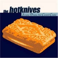 Hotknives - Screams, Dreams & Custard Creams in der Gruppe CD bei Bengans Skivbutik AB (3657020)