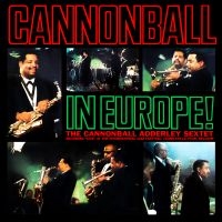 Adderley Cannonball - Cannonball Adderley In Europe! in der Gruppe CD bei Bengans Skivbutik AB (3664713)