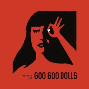 Goo Goo Dolls - Miracle Pill in der Gruppe UNSERE TIPPS / Weihnachtsgeschenktipp CD bei Bengans Skivbutik AB (3667013)