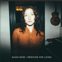 Rose Alexa - Medicine For Living in der Gruppe VINYL bei Bengans Skivbutik AB (3669324)