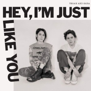 Tegan And Sara - Hey, I'm Just Like You in der Gruppe CD bei Bengans Skivbutik AB (3672783)