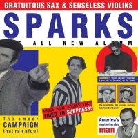 Sparks - Gratuitous Sax & Senseless Violins in der Gruppe Minishops / Sparks bei Bengans Skivbutik AB (3678760)