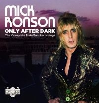 Ronson Mick - Only After DarkComplete Mainman Re in der Gruppe CD bei Bengans Skivbutik AB (3679451)