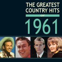 Various Artists - Greatest Country Hits Of 1961 in der Gruppe CD bei Bengans Skivbutik AB (3690146)