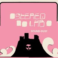 Stereolab - Sound-Dust [Expanded Edition] in der Gruppe CD bei Bengans Skivbutik AB (3691593)