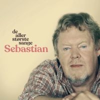 Sebastian - De Allerstørste Sange in der Gruppe CD / Pop bei Bengans Skivbutik AB (3703543)