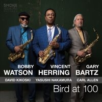 Herring Vincent / Bobby Watson / Ga - Bird At 100 in der Gruppe CD bei Bengans Skivbutik AB (3704856)