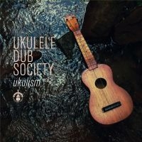 Ukulele Dub Society - Ukulism 2 in der Gruppe CD bei Bengans Skivbutik AB (3704874)