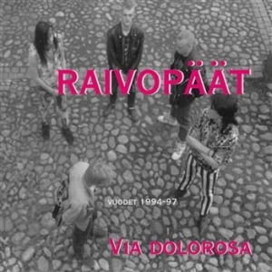 Raivopäät - Via Dolorosa - Vuodet 1994-97 in der Gruppe CD / Finsk Musik,Pop-Rock bei Bengans Skivbutik AB (3712547)