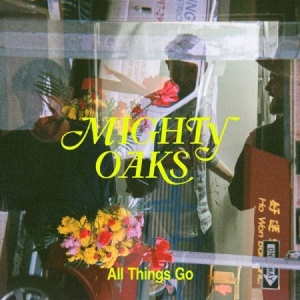 Mighty Oaks - All Things Go (Vinyl) in der Gruppe VINYL bei Bengans Skivbutik AB (3715380)