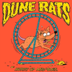 Dune Rats - Hurry Up And Wait in der Gruppe CD bei Bengans Skivbutik AB (3717331)