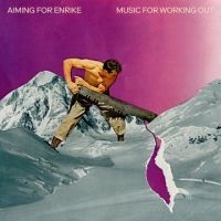 Aiming For Enrike - Music For Working Out in der Gruppe CD bei Bengans Skivbutik AB (3717768)