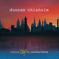 Chisholm Duncan - Live At Celtic Connections in der Gruppe CD / Elektroniskt,World Music bei Bengans Skivbutik AB (3722931)