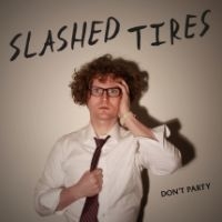 Slashed Tires - Don't Party in der Gruppe VINYL / Hip Hop-Rap bei Bengans Skivbutik AB (3723357)