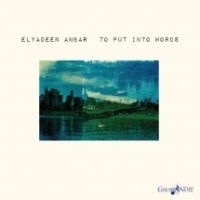 Anbar Elyadeen - To Put Into Words in der Gruppe CD / Jazz bei Bengans Skivbutik AB (3723609)