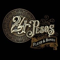 24 Pesos - Flesh & Bones in der Gruppe CD / Pop-Rock bei Bengans Skivbutik AB (3724771)