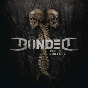 Bonded - Rest In Violence in der Gruppe CD / Hårdrock bei Bengans Skivbutik AB (3725889)