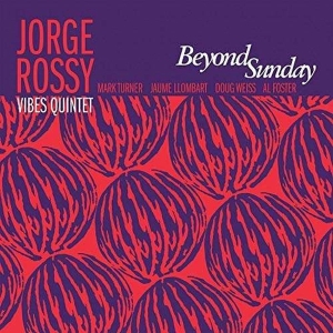 Jorge -Quintet- Rossy - Beyond Sunday in der Gruppe CD / Jazz bei Bengans Skivbutik AB (3726016)