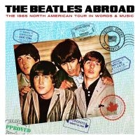 Beatles - Abroad..1965 North American Tour in der Gruppe CD / Pop-Rock bei Bengans Skivbutik AB (3726544)