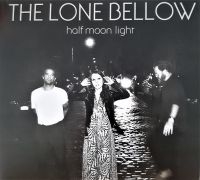 Lone Bellow - Half Moon Light in der Gruppe VINYL bei Bengans Skivbutik AB (3727002)