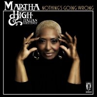 High Martha & Italian Royal Family - Nothing's Going Wrong in der Gruppe VINYL / RnB-Soul bei Bengans Skivbutik AB (3731650)