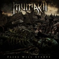 Mumakil - Flies Will Starve in der Gruppe CD / Hårdrock bei Bengans Skivbutik AB (3741768)