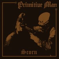 Primitive Man - Scorn in der Gruppe CD / Hårdrock bei Bengans Skivbutik AB (3741784)