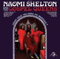 Shelton Naomi & The Gospel Queens - What Have You Done, My Brother? in der Gruppe VINYL / RnB-Soul bei Bengans Skivbutik AB (3742389)