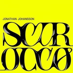 Johansson Jonathan - Scirocco in der Gruppe UNSERE TIPPS / Weihnachtsgeschenktipp Vinyl bei Bengans Skivbutik AB (3743963)