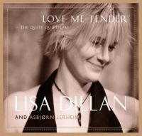 Dillan Lisa - Love Me Tender - The Quiet Quite Wa in der Gruppe VINYL / Pop-Rock bei Bengans Skivbutik AB (3755786)