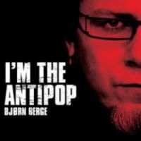 Berge Björn - I'm The Antipop in der Gruppe CD / Pop-Rock bei Bengans Skivbutik AB (3755860)