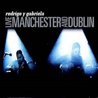 Rodrigo Y Gabriela - Live Manchester And Dublin in der Gruppe VINYL / Pop-Rock bei Bengans Skivbutik AB (3762084)