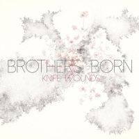 Brothers Born - Knife Wounds in der Gruppe VINYL / Pop-Rock bei Bengans Skivbutik AB (3763609)