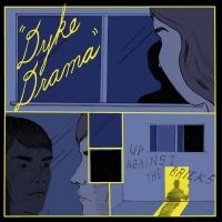 Dyke Drama - Up Against The Bricks in der Gruppe VINYL / Pop-Rock bei Bengans Skivbutik AB (3763706)